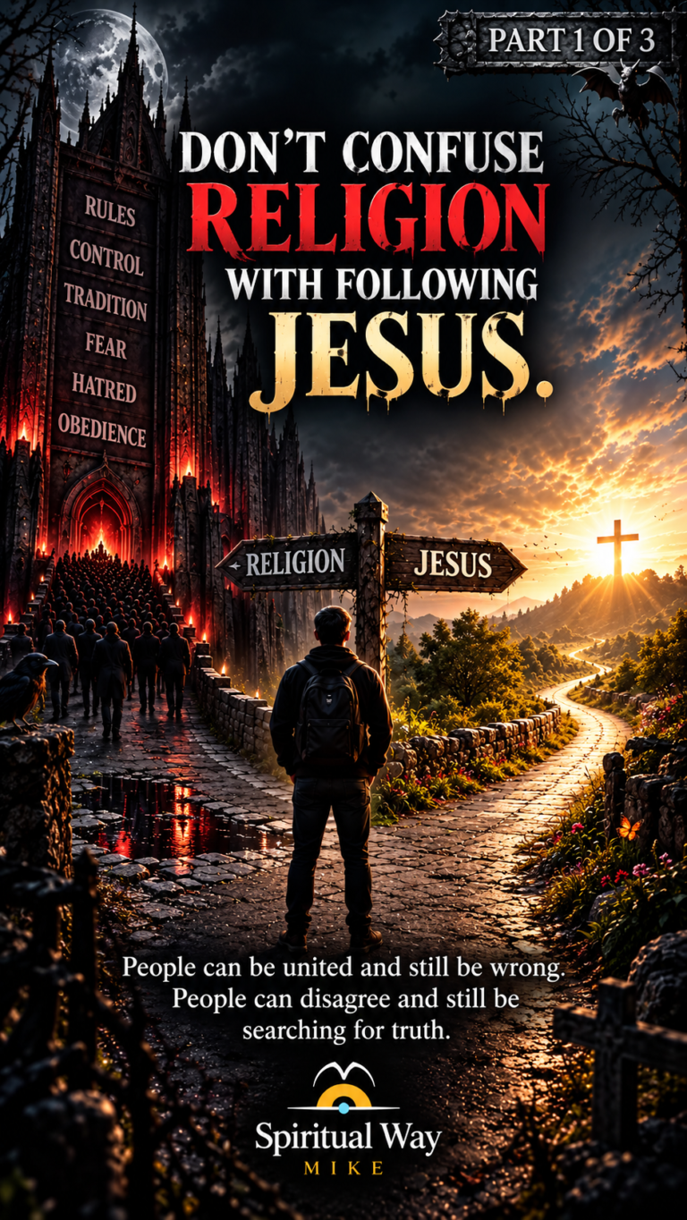 Don’t confuse religion with following Jesus. Rules Control Tradition Fear Hatred Obedience ← Religion Jesus → People can be united and still be wrong. People can disagree and still be searching for truth. Mark 7:8 (KJV) “For laying aside the commandment of God, ye hold the tradition of men.”