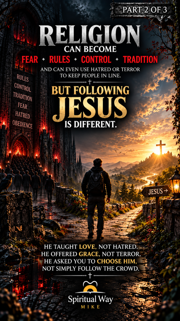Religion Can become Fear • rules • control • tradition And can even use hatred or terror To keep people in line. But following Jesus Is different. Rules Control Tradition Fear Hatred Obedience Jesus → He taught love, not hatred. He offered grace, not terror. He asked you to choose Him, Not simply follow the crowd. John 13:34 (KJV) “A new commandment I give unto you, That ye love one another; as I have loved you.”